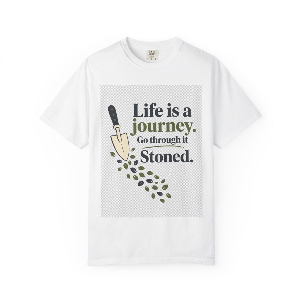 unisex Comfort Colors graphic tee featuring Go Through It Stoned Garden cannabis streetwear art